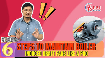 Master Boiler Induced Draft Fan Maintenance in 6 Easy Steps