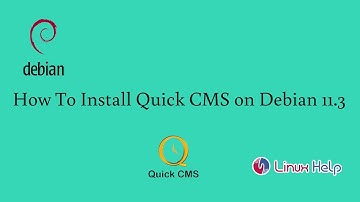 How To Install Quick CMS on Debian 11.3