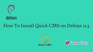 How To Install Quick Cms On Debian 11.3