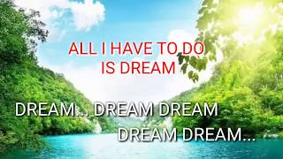 All I Have To Do Is Dream (Lyrics) Resimi