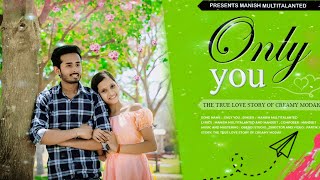 Only You Manish Multitalented Ft Priya Song Base On True Love Story Creamy Modak Love Song