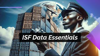 The Significance of ISF Data Elements