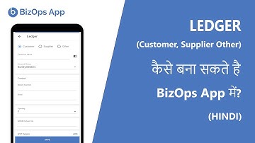 Customer, Supplier or Ledger kaise bana sakte hai BizOps App mein || Hindi || Mobile