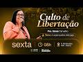 CULTO DE LIBERTAÇÃO | PRA. Sonia Carvalho | 12/06/2026
