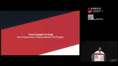 From Combat to Code: How Programming Is Helping Veterans Find Purpose - Vets Who Code - SRECon2017