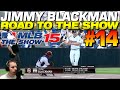 MLB 15 - #14 Road to the Show w/ Jimmy Blackman: Blackman is back!