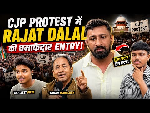 CJP Protest में Rajat Dalal की धमाकेदार Entry! Abhijeet Dipke, Sonam Wangchuk और Vijeta Dhaiya News