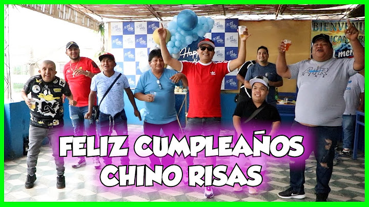 CUMPLEAÑOS DEL CHINO RISAS