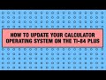 How to Update the Operating System on the TI-84 Plus CE Graphing Calculator