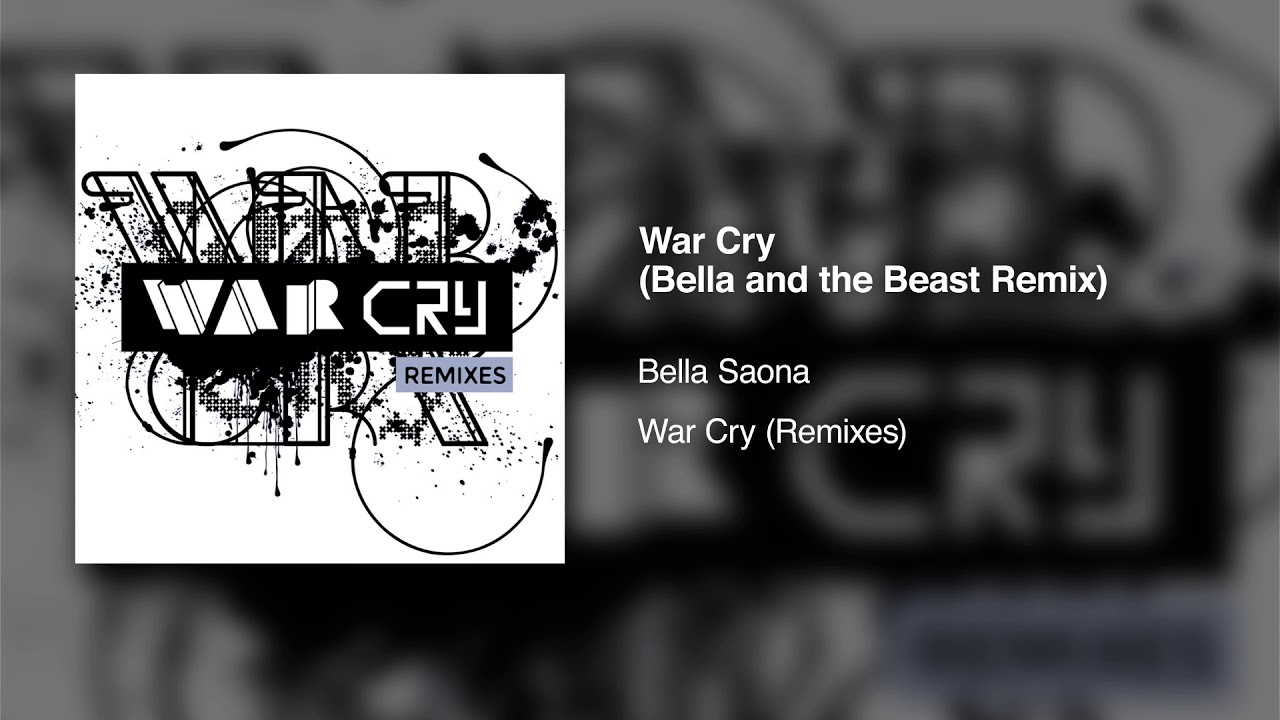 War Cry (Bella and the Beast Remix)