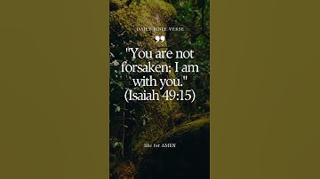 Thumbnail of You are not forsaken; I am with you. (Isaiah 49:15) #bibleverseoftheday    #bibleverses #bibleverse