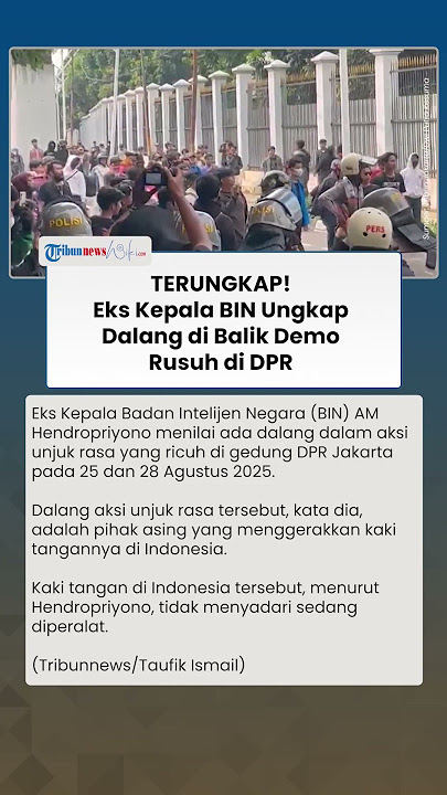 Download lagu TERUNGKAP! Eks Kepala BIN Hendropriyono Sebut Ada Dalang Asing di Balik Demo Rusuh DPR