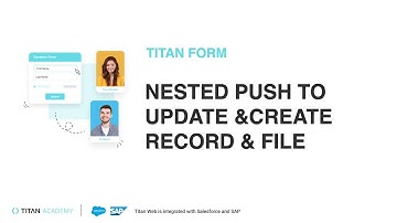 Titan Forms 2.0 | Create a Nested Push To Update Records and Create Files