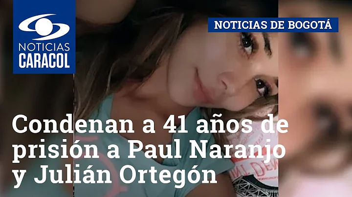 Condenan a 41 aos de prisin a Paul Naranjo y Julin...