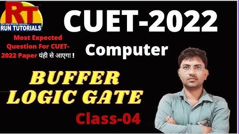 CUET-2022|LOGIC GATE|BUFFER GATE |class-04|Most Expected Question|#RunTutorials