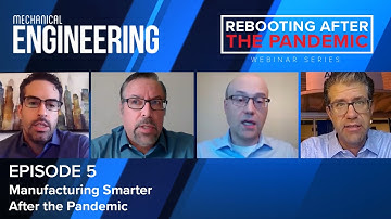 Manufacturing Smarter After the Pandemic | Rebooting After The Pandemic [EPISODE 5]