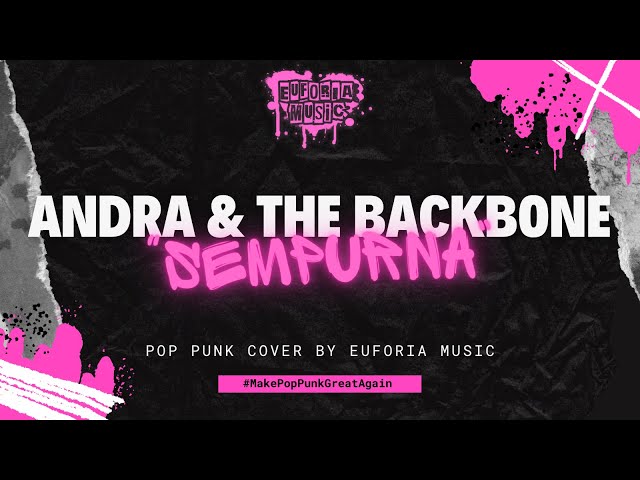 SEMPURNA - ANDRA u0026 THE BACKBONE (Rock / POP PUNK COVER) class=