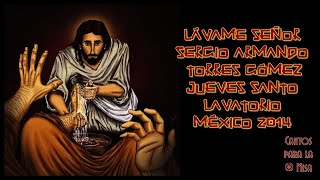 Video thumbnail of "Lávame Señor, Sergio Armando Torres Gómez"