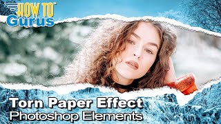 How You Can Do a Torn Paper Effect in Photoshop Elements  Expert Mode