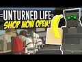 SHOP NOW OPEN - Unturned Life Roleplay #263