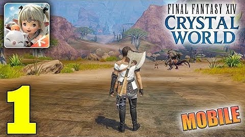 Final Fantasy XIV Crystal World Gameplay Walkthrough Part 1 (Android, iOS) new