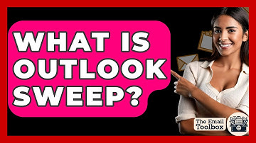 What Is Outlook Sweep? - TheEmailToolbox.com