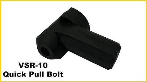 VSR-10 Quick Pull Bolt