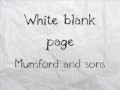 Mumford and sons - White blank page (with lyrics)