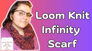 How To Make An Infinity Scarf On A Loom  (Just In Time For Spring Pattern)
