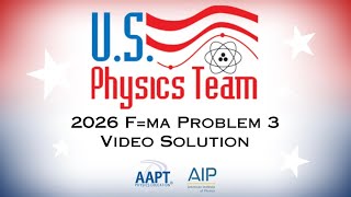 2026 F=ma Problem 3 - Video Solution