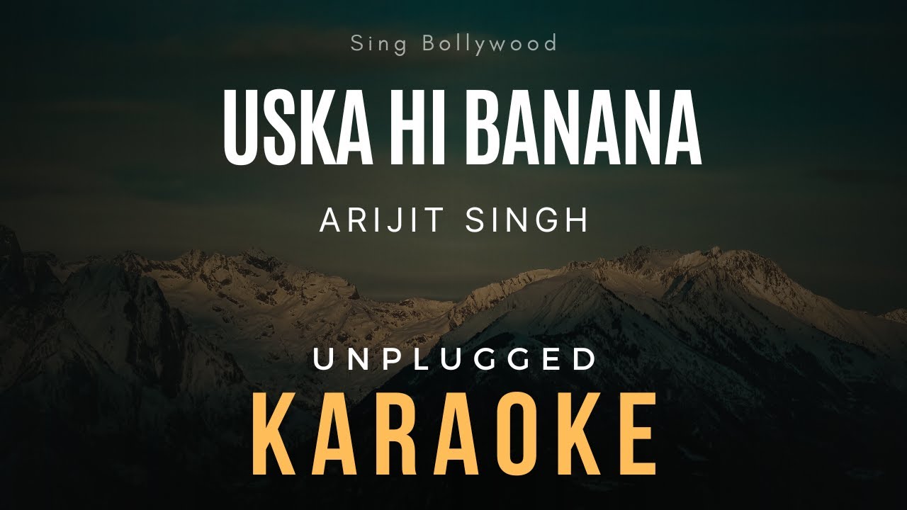 Uska Hi Banana Karaoke Arijit Singh Unplugged Karaoke YouTube