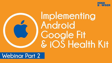 Guide To Implementing iOS Health Kit | Webinar on Android Google Fit and iOS Health kit | Part 2