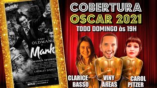Mank de David Fincher| Cobertura do Oscar 2021 | com Carol Pitzer e Clarice Basso
