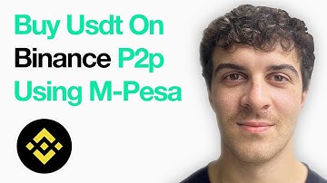 How To Buy Usdt On Binance P2p Using M‑Pesa (Full 2025 Guide)