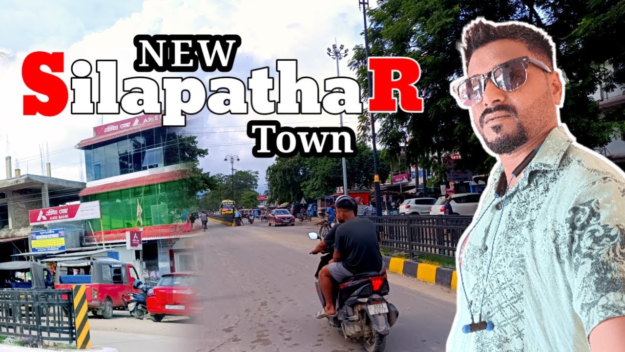 New Silapathar Town Assam | Silapathar Market Vlog | Dhemaji District Silapathar Town 