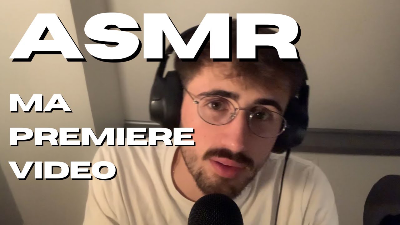 ASMR - MA PREMIÈRE VIDÉO