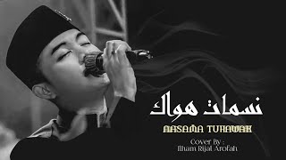 Nasamatu Hawak نسمات هواك - (Cover By Ilham Rijal Arofah) #nasamatuhawak #mevlankurtishi Resimi