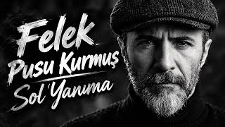 Felek Pusu Kurmuş Sol Yanıma Anatolian Acoustic Slow