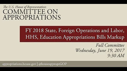 Full Committee Markup: FY18 SFOPS & LHHS Appropriations Bills - Part 1 (EventID=106292)