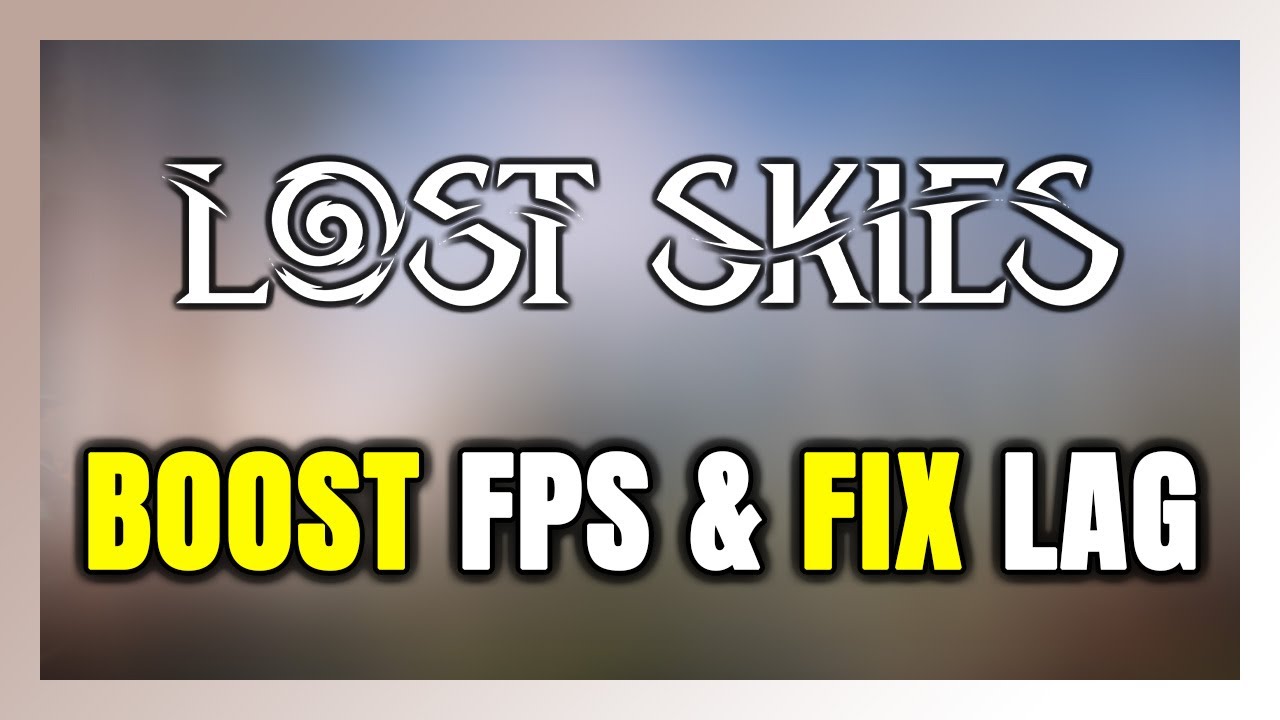 How to BOOST FPS and FIX LAG in Lost Skies! Optimization Guide - YouTube