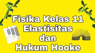 FISIKA KELAS XI | ELASTISITAS DAN HUKUM HOOKE