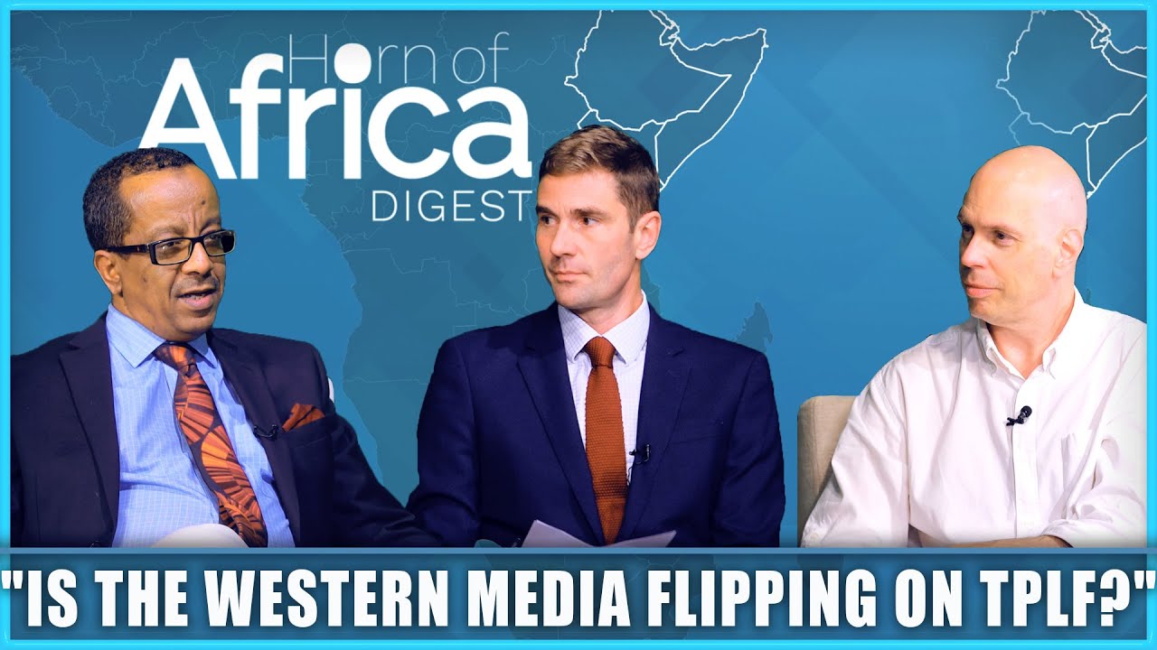 "Is the Western Media Flipping on TPLF?' Horn of Africa Digest @ArtsTvWorld