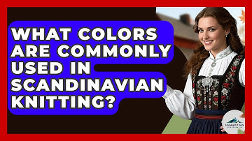 What Colors Are Commonly Used In Scandinavian Knitting? - Unmapping Scandinavia