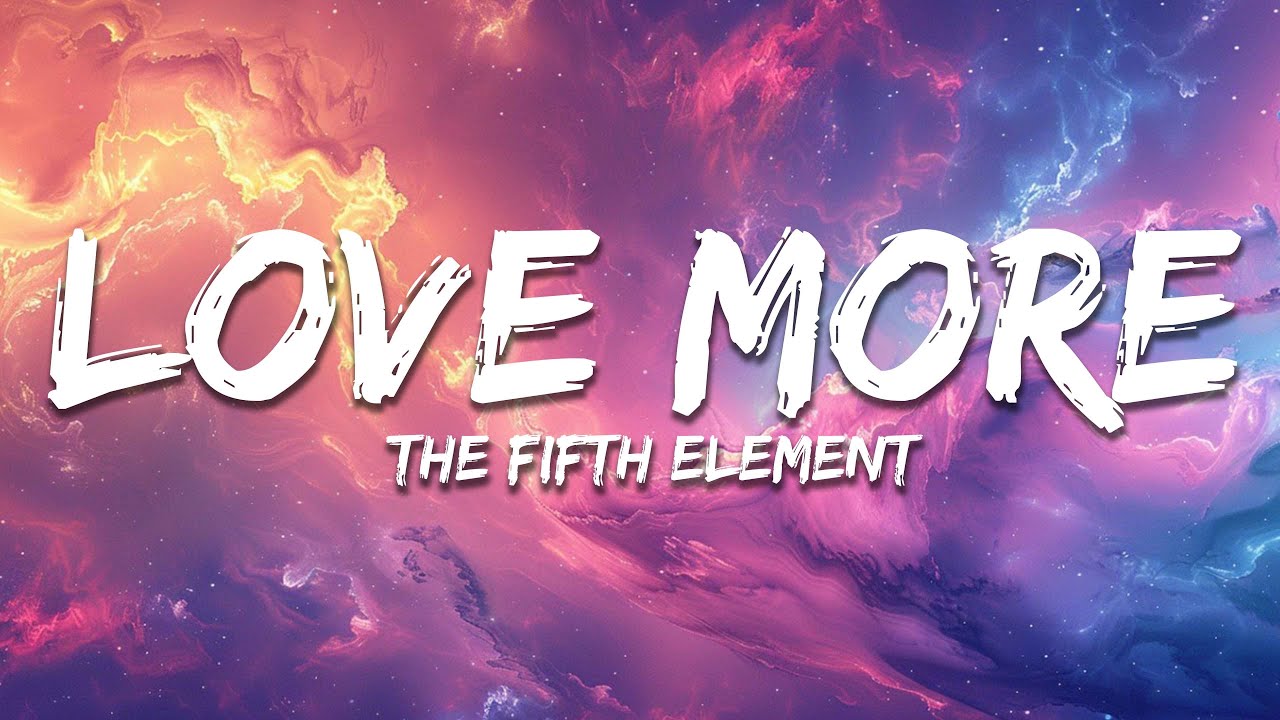 The Fifth Element - Love More - YouTube