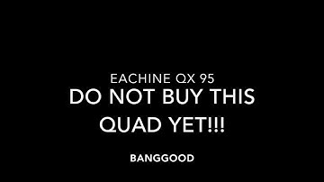 Neo - EACHINE QX95 DO NOT BUY THIS QUAD YET! They have to fix the connections issues