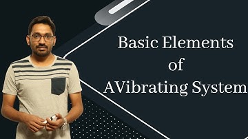 Basic Elements of A Vibrating System | Theory of Machines |GATE 2021-2022 | Mechanical Engineering