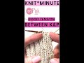 Knit*Minute - Tension Between K&amp;P