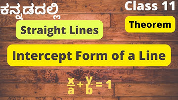 Intercept Form of Line|1st PUC Straight Lines in Kannada |Class 11 |Equation of Straight Lines