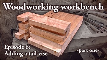 Building a woodworking workbench | hand tools only | part 06: Adding a tail vise - part one -