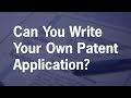 Can You Write Your Own Patent Application Without an Attorney?